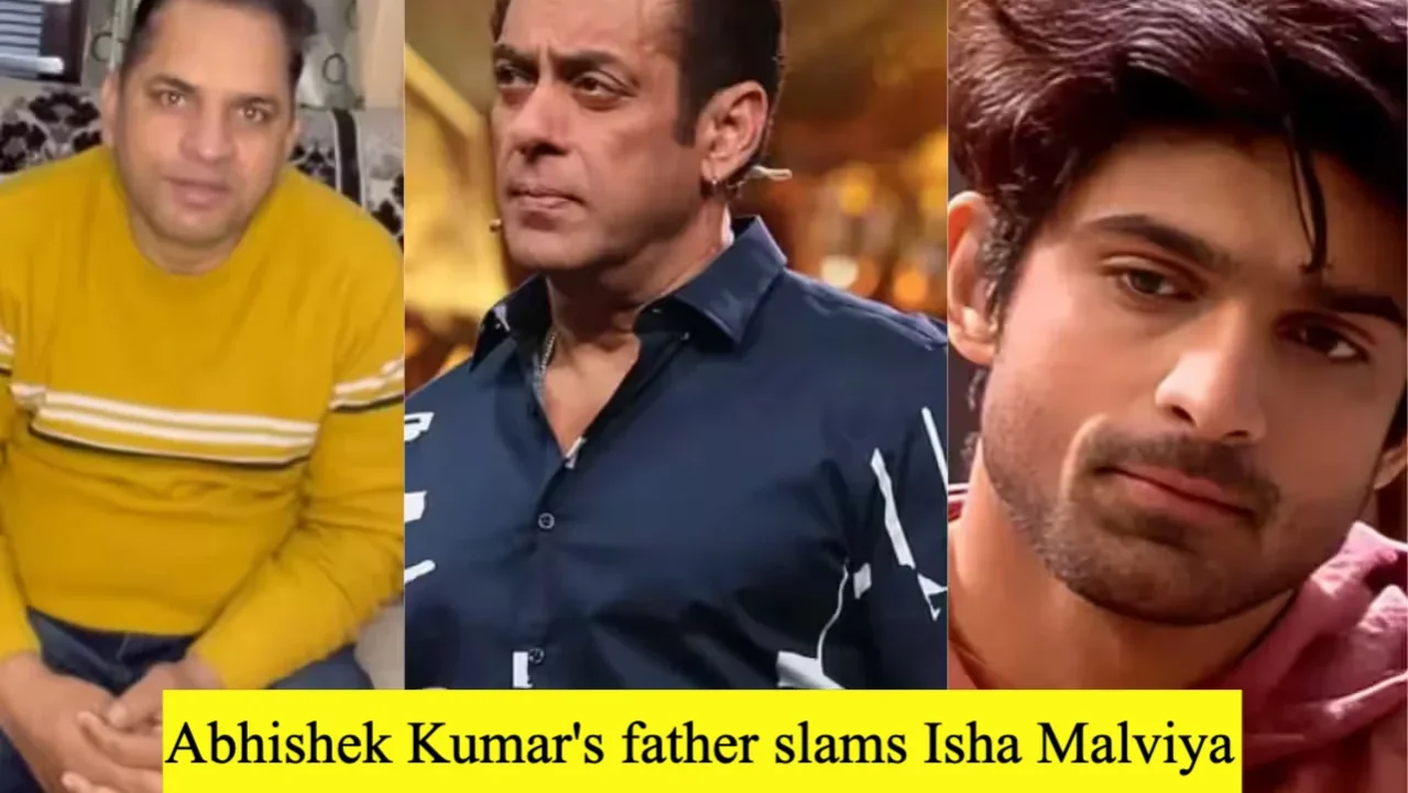 Abhishek Kumar's father slams Isha Malviya
