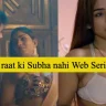 Is raat ki Subha nahi Web Series
