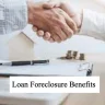 Loan Foreclosure Benefits