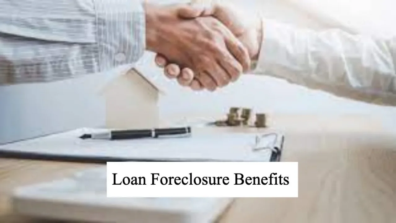 Loan Foreclosure Benefits